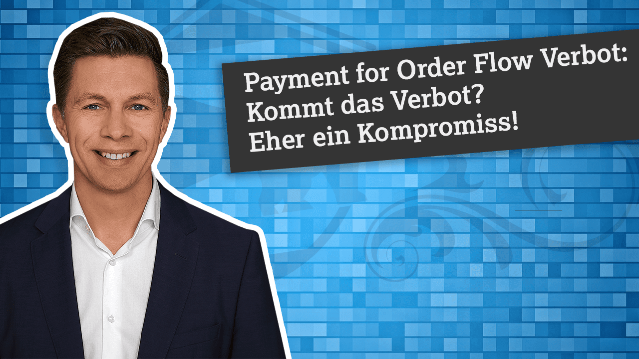 Payment For Order Flow Verbot Kommt Das Verbot Eher Ein Kompromiss Payment For Order Flow Verbot Kommt Das Verbot Eher Ein Kompromiss